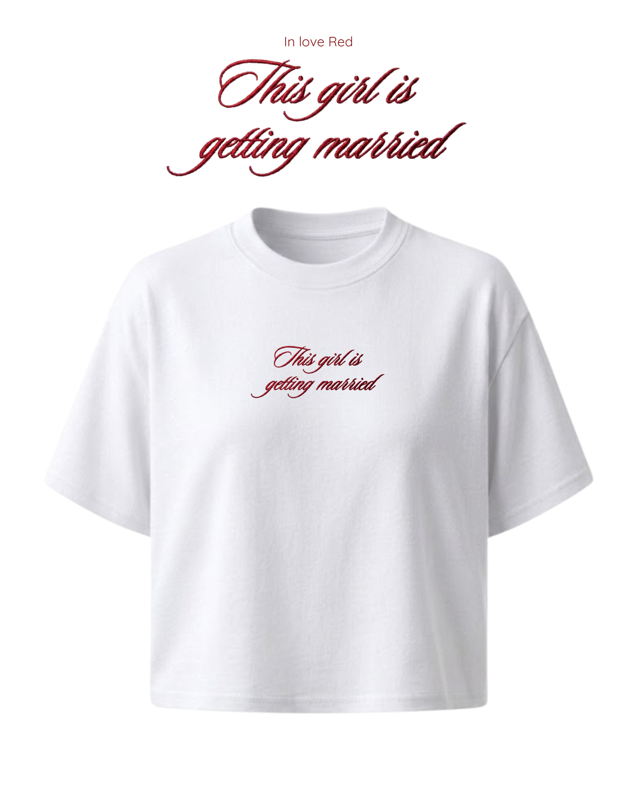 "This girl is getting married" Embroidered T-Shirt