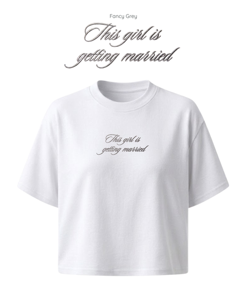 "This girl is getting married" Embroidered T-Shirt